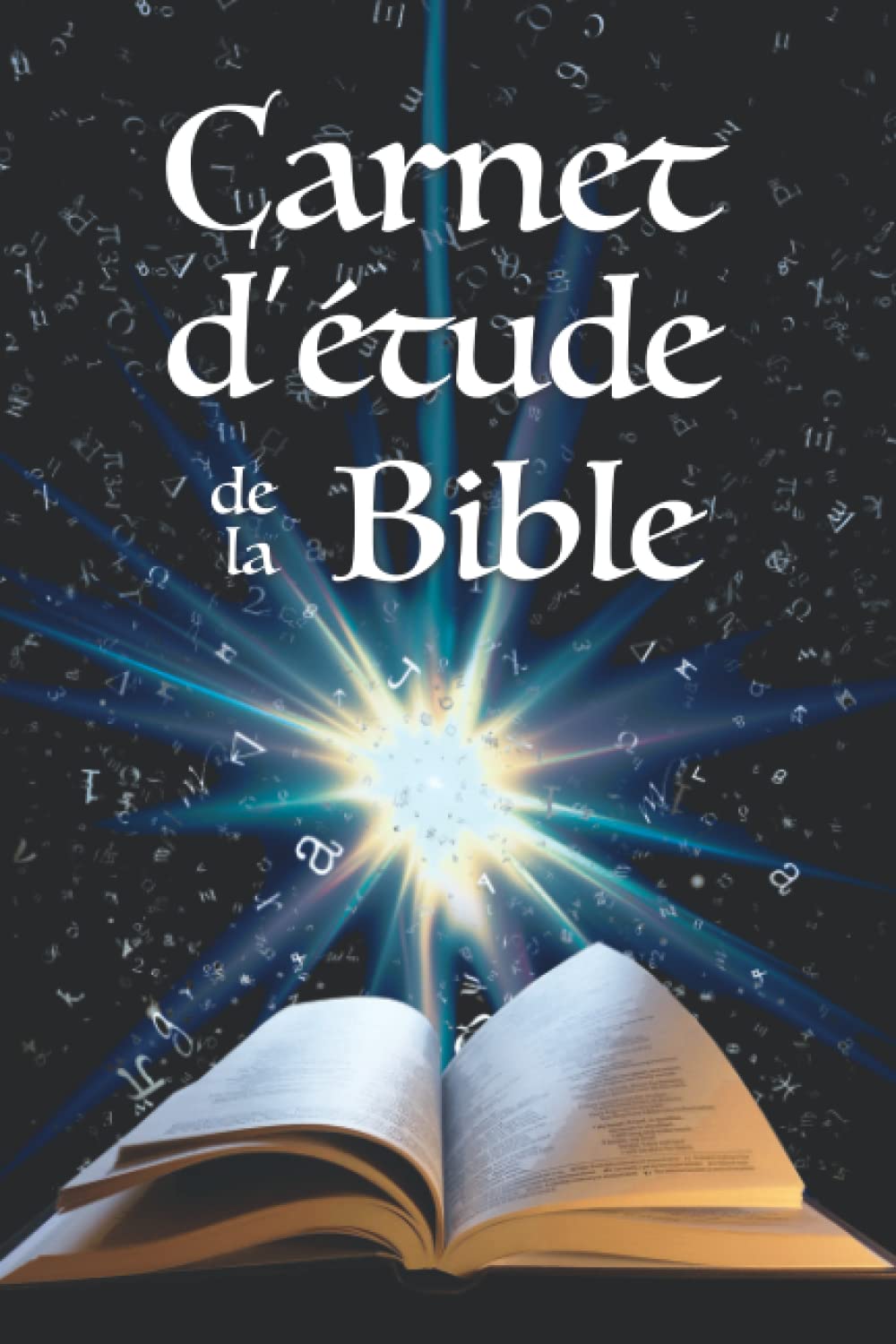 Carnet d'étude de la Bible : Journal personnel pour noter vos réflexions sur les versets bibliques