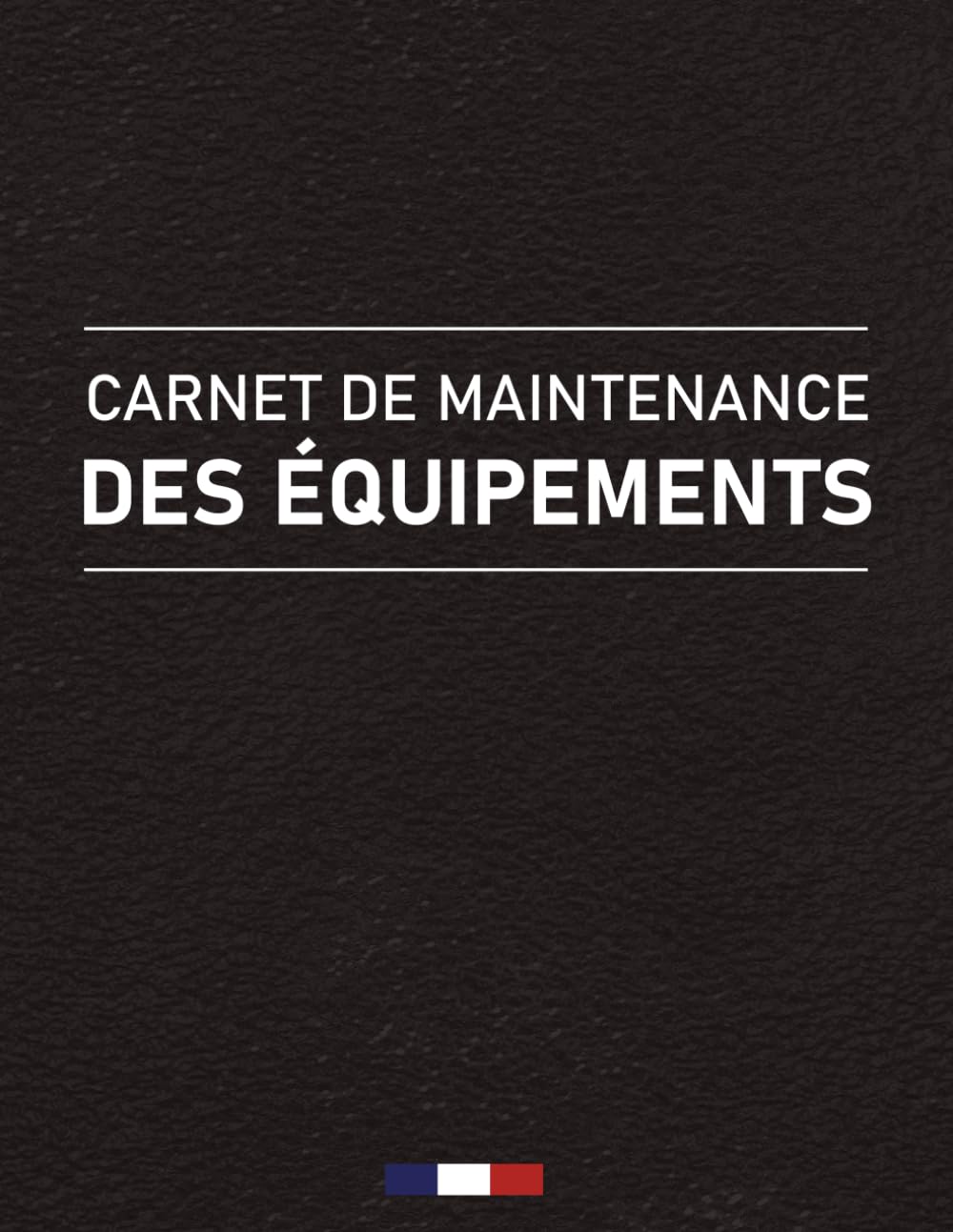 Carnet de Maintenance des Équipements Industriels : Suivi Complet et Organisé