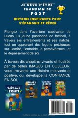 Je rêve d'être champion de Foot : Livre inspirant pour enfants (7-11 ans) - Confiance, Motivation, Amitié et Dépassement de soi