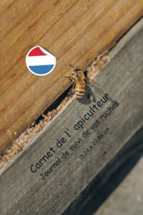 Carnet de l'apiculteur 8 : Journal de suivi détaillé pour vos ruches