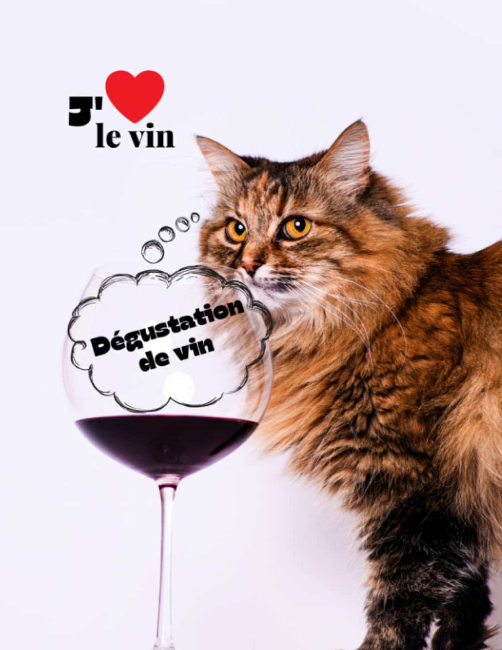 Cahier de Dégustation de Vin : Carnet Détaillé pour Amateurs et Experts