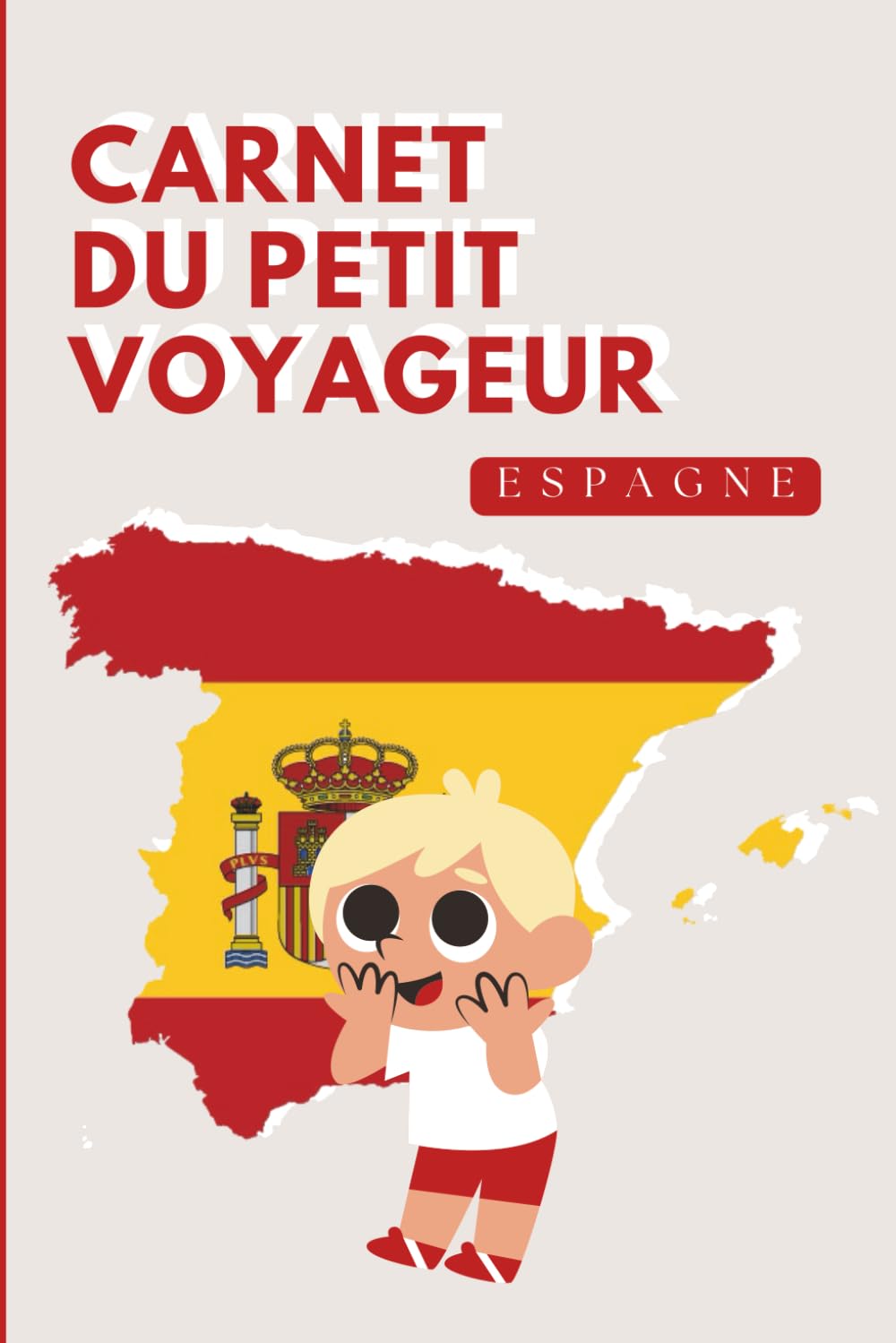 Espagne - Carnet du Petit Voyageur : Journal d'Activités Interactif pour Enfants de 6 à 10 Ans - Jeux, Souvenirs et Découvertes