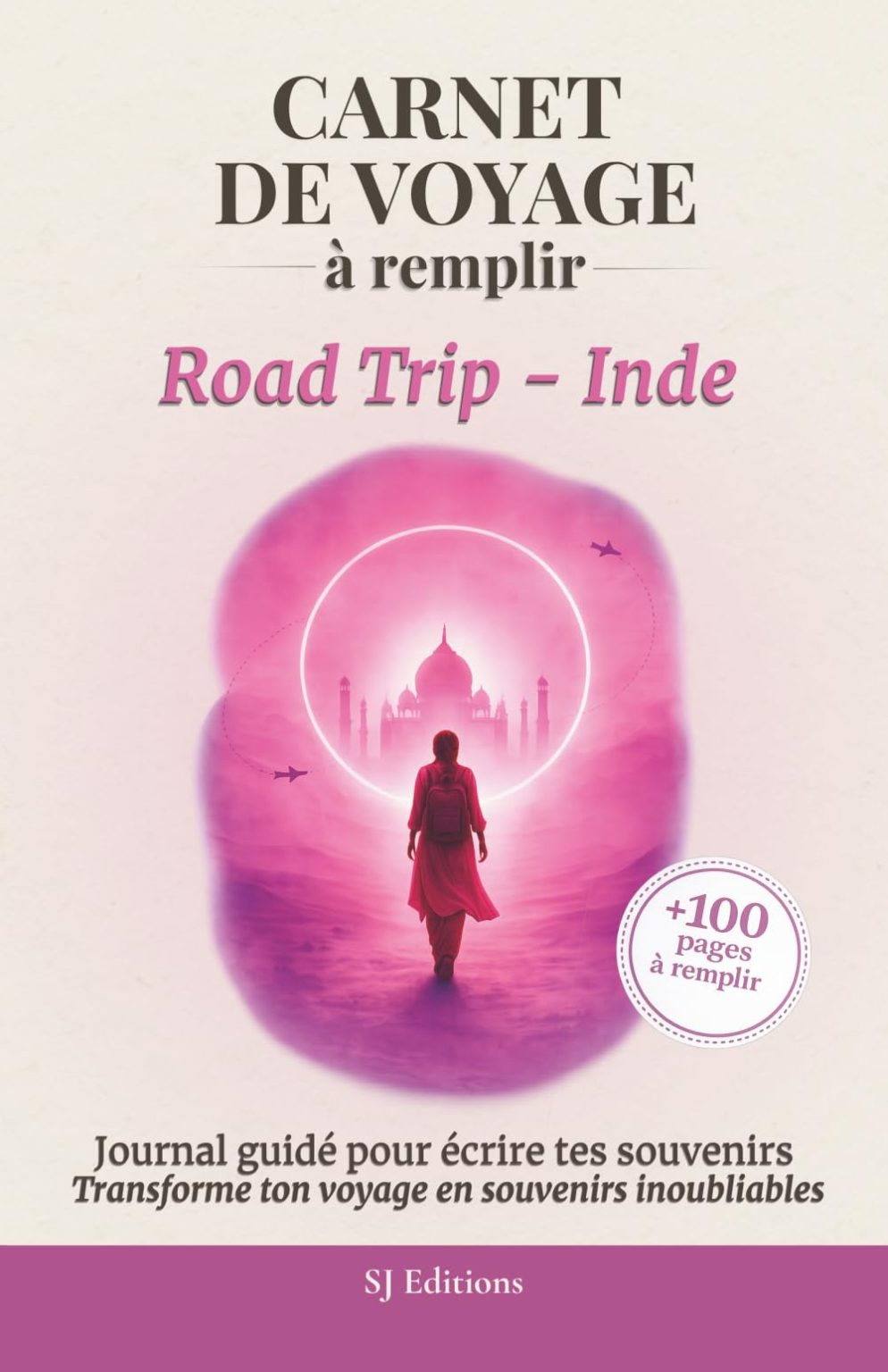 Carnet de Voyage à remplir - Road Trip Inde : Journal pour capturer souvenirs et émotions d'aventure