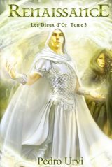 Renaissance : Le Secret des Dieux d’Or, Tome 3 - Saga Épique de Liberté et de Sacrifice