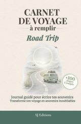 Carnet de Voyage à remplir : Journal d'aventure pour Road Trip et Souvenirs Inoubliables