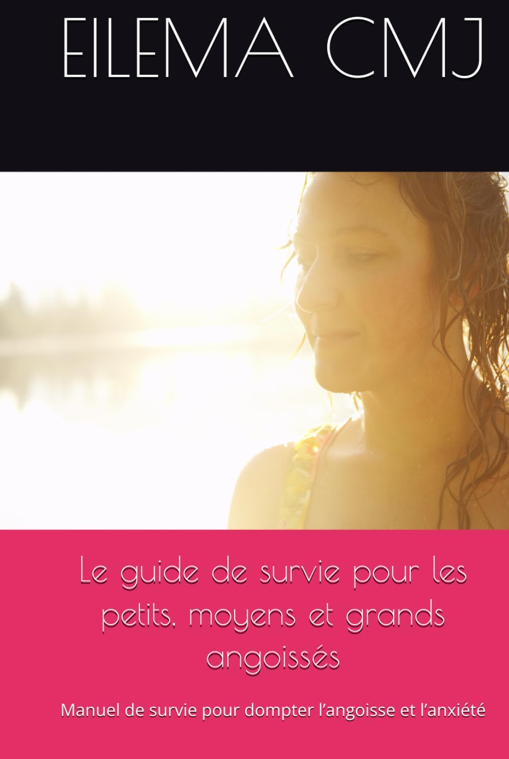 Le Guide de Survie pour les Angoissés: Domptez l'Anxiété au Quotidien