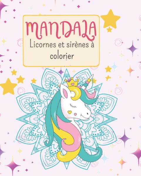 Mandala Licornes et Sirènes : Livre de Coloriage Enchanté pour Enfants
