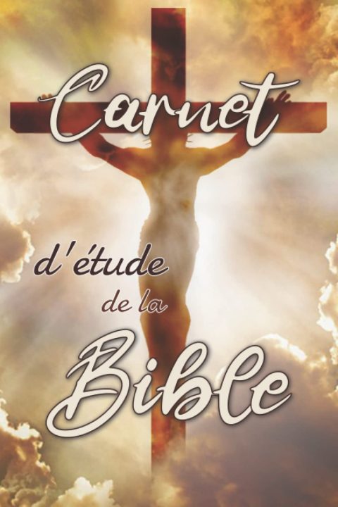 Carnet d'étude de la Bible : Journal personnel pour noter vos réflexions sur les versets bibliques