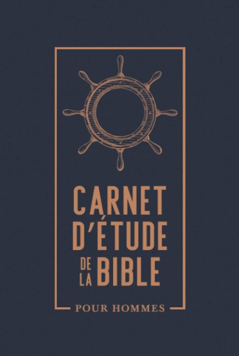 Carnet d’étude de la Bible pour Hommes : Approfondissez votre foi et votre relation avec Dieu