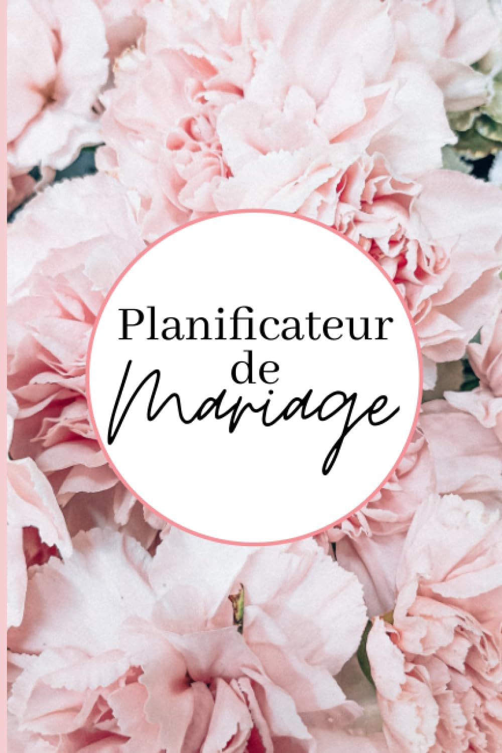 Planificateur de Mariage : L'Organiseur Complet pour un Jour J Mémorable et Sans Stress