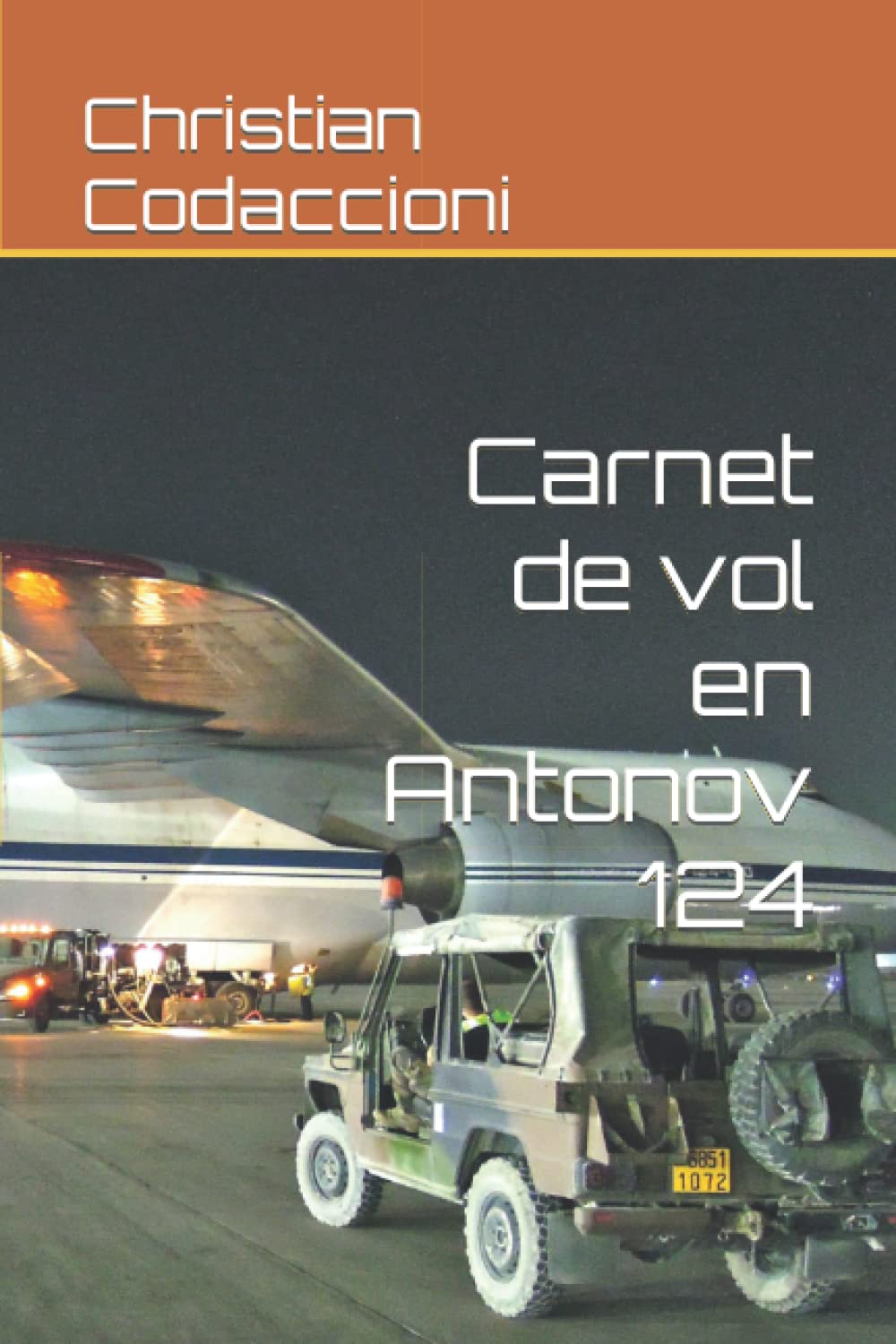 Carnet de Vol Antonov 124 : Les Avions Secrets de l'Armée Française