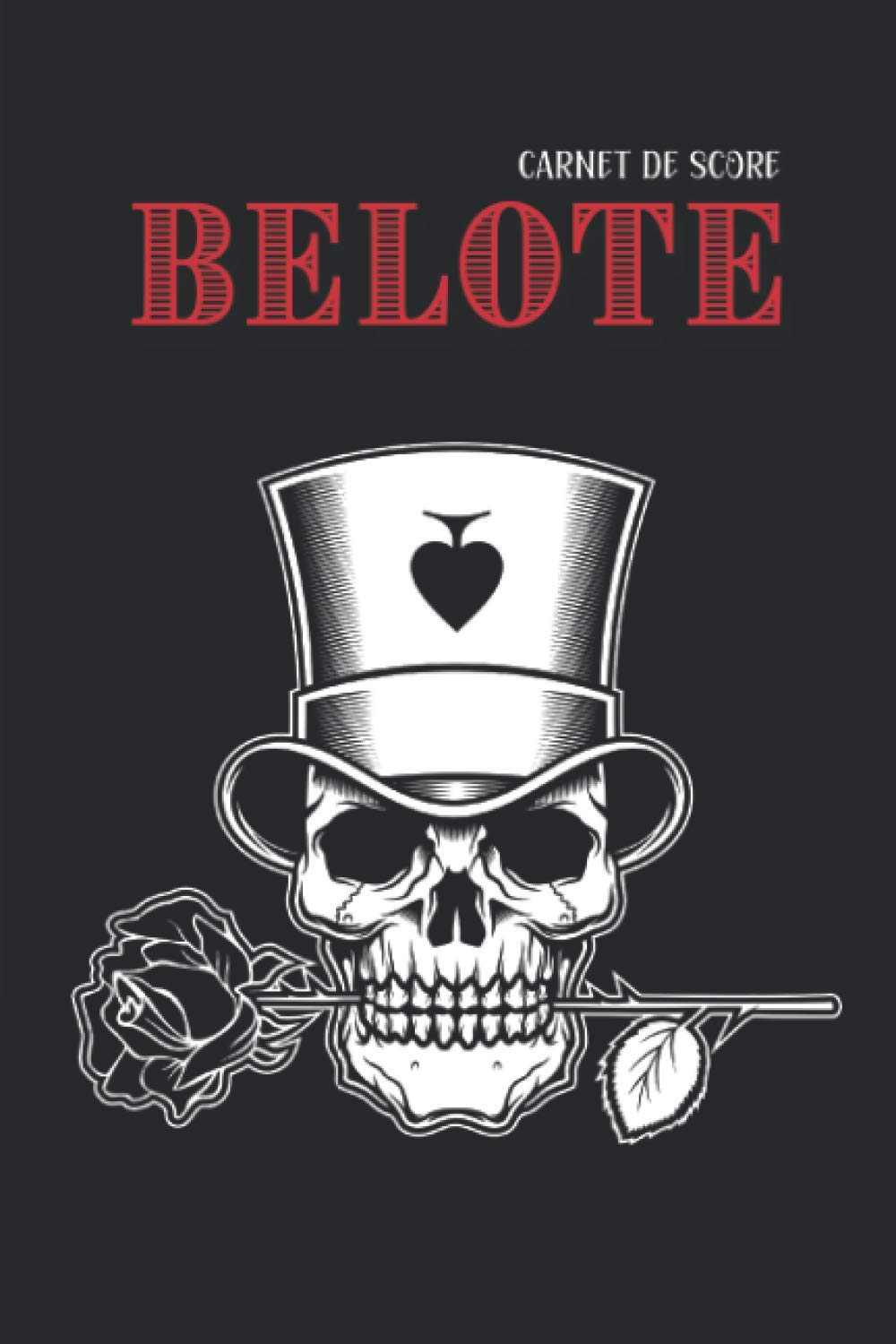 Carnet de Score Belote : 100 Fiches de Jeux pour Calculer et Compter les Points de la Belote Classique | Règle du Jeu Incluse | Cadeau Idéal pour Joueur Passionné