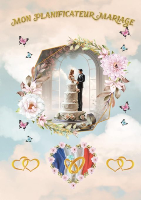 Mon Planificateur Mariage : Le Mariage de Vos Rêves - Guide Complet pour une Organisation Sans Stress