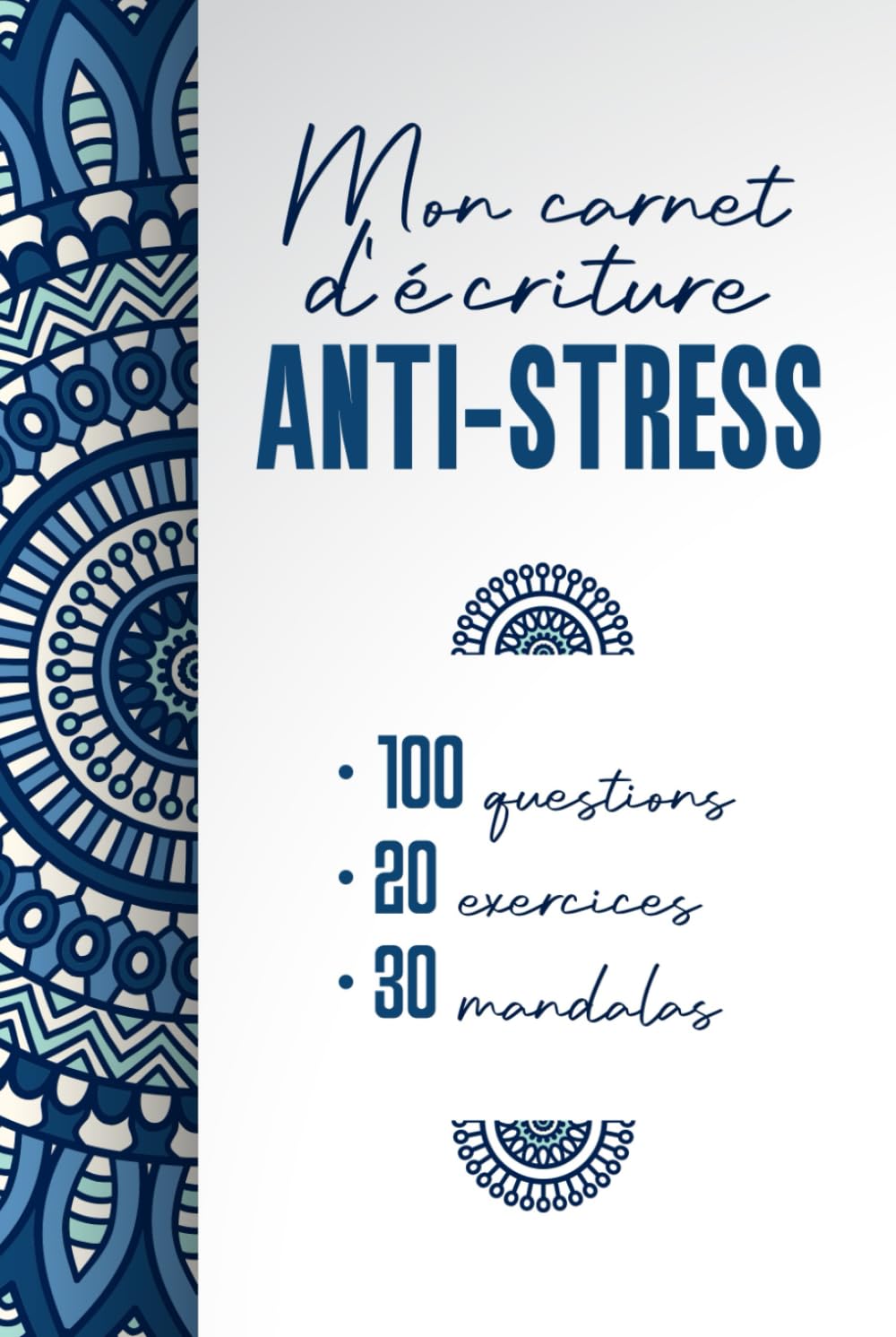 Mon Carnet d'Écriture Anti-Stress : 100 Questions pour Cultiver la Gratitude et Réduire l'Anxiété