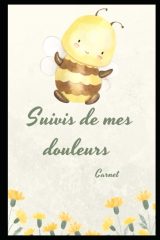 Carnet de Suivi de la Douleur : Gestion Quotidienne et Bien-être pour Maladies Chroniques