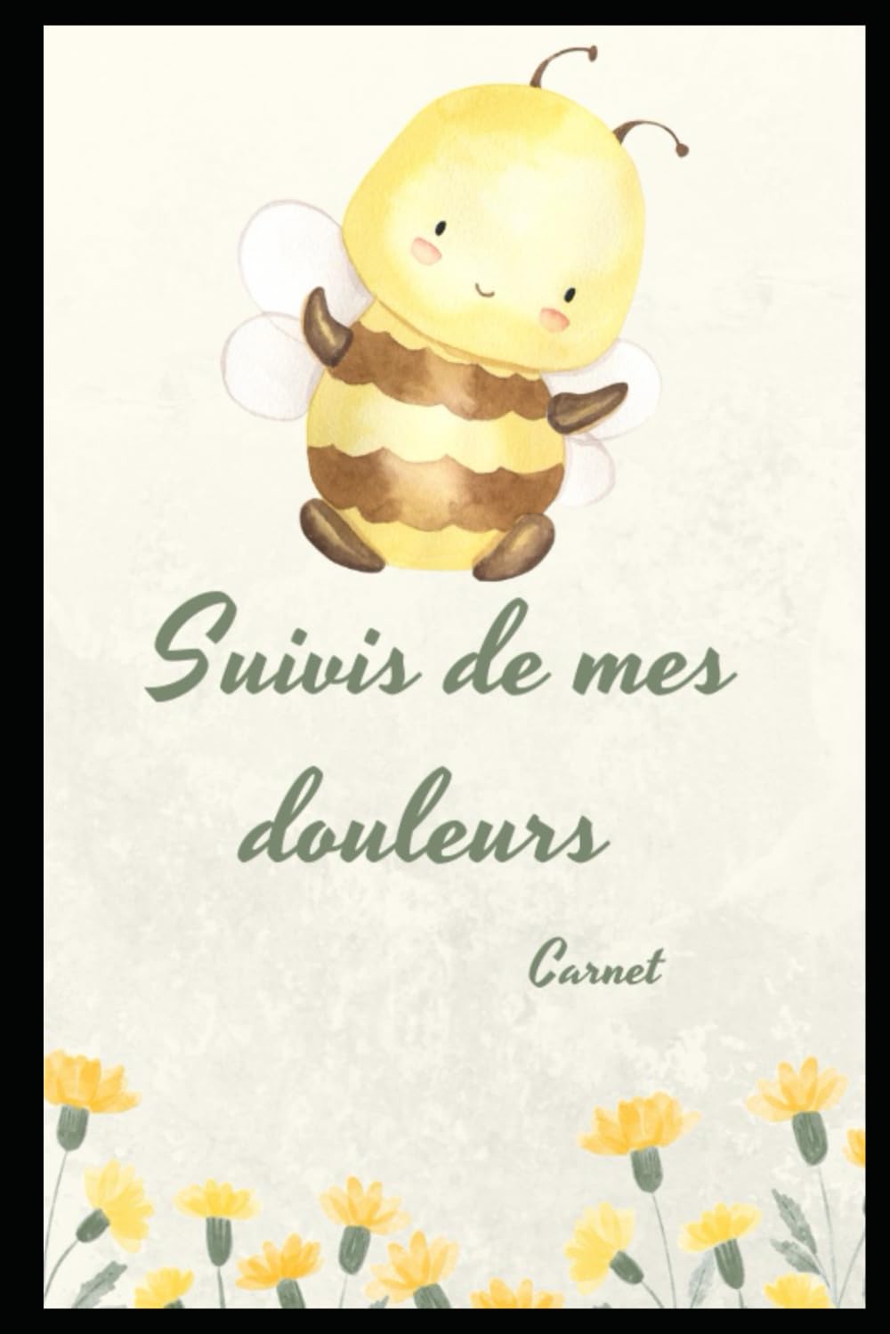Carnet de Suivi de la Douleur : Gestion Quotidienne et Bien-être pour Maladies Chroniques