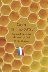 Carnet de l'Apiculteur : Journal de Suivi pour Vos Ruches