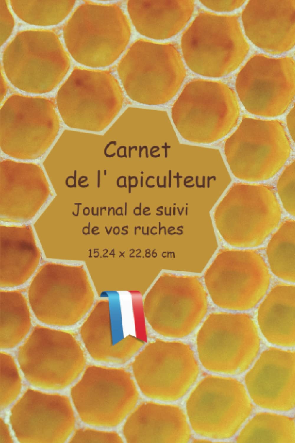 Carnet de l'Apiculteur : Journal de Suivi pour Vos Ruches