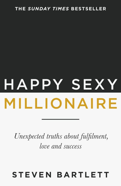 Happy Sexy Millionaire : Le guide pour une vie épanouie et prospère