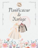 Planificateur de Mariage: Organiseur Complet pour Préparer Votre Journée Idéale | Idée Cadeau Original