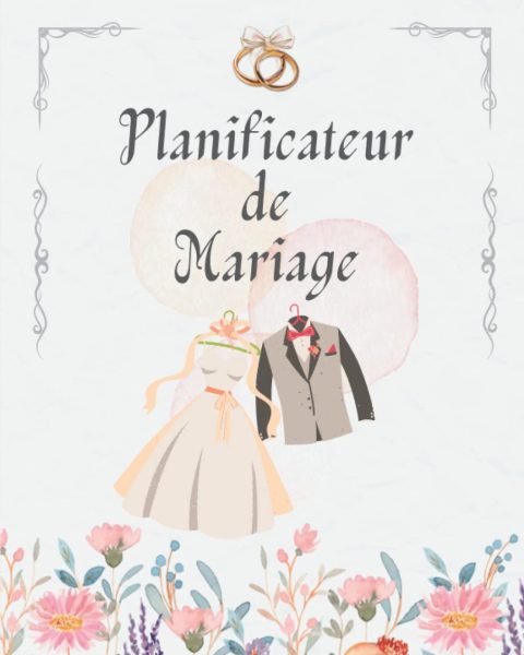 Planificateur de Mariage: Organiseur Complet pour Préparer Votre Journée Idéale | Idée Cadeau Original