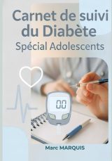 Carnet de Suivi du Diabète : Spécial Adolescents - Gestion Quotidienne de la Glycémie et de l'Insuline