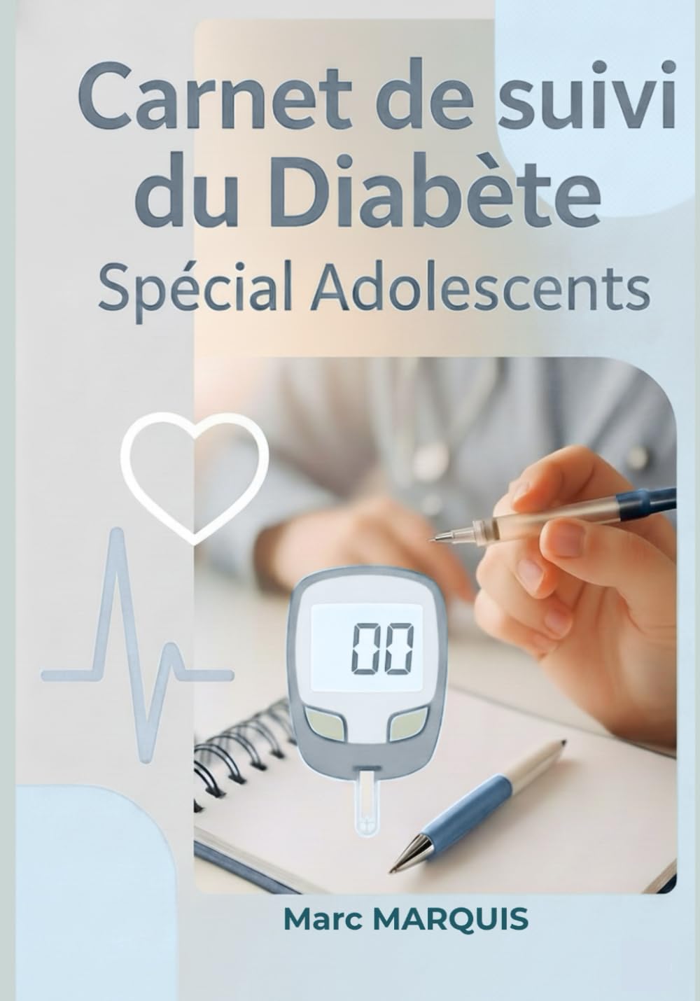 Carnet de Suivi du Diabète : Spécial Adolescents - Gestion Quotidienne de la Glycémie et de l'Insuline