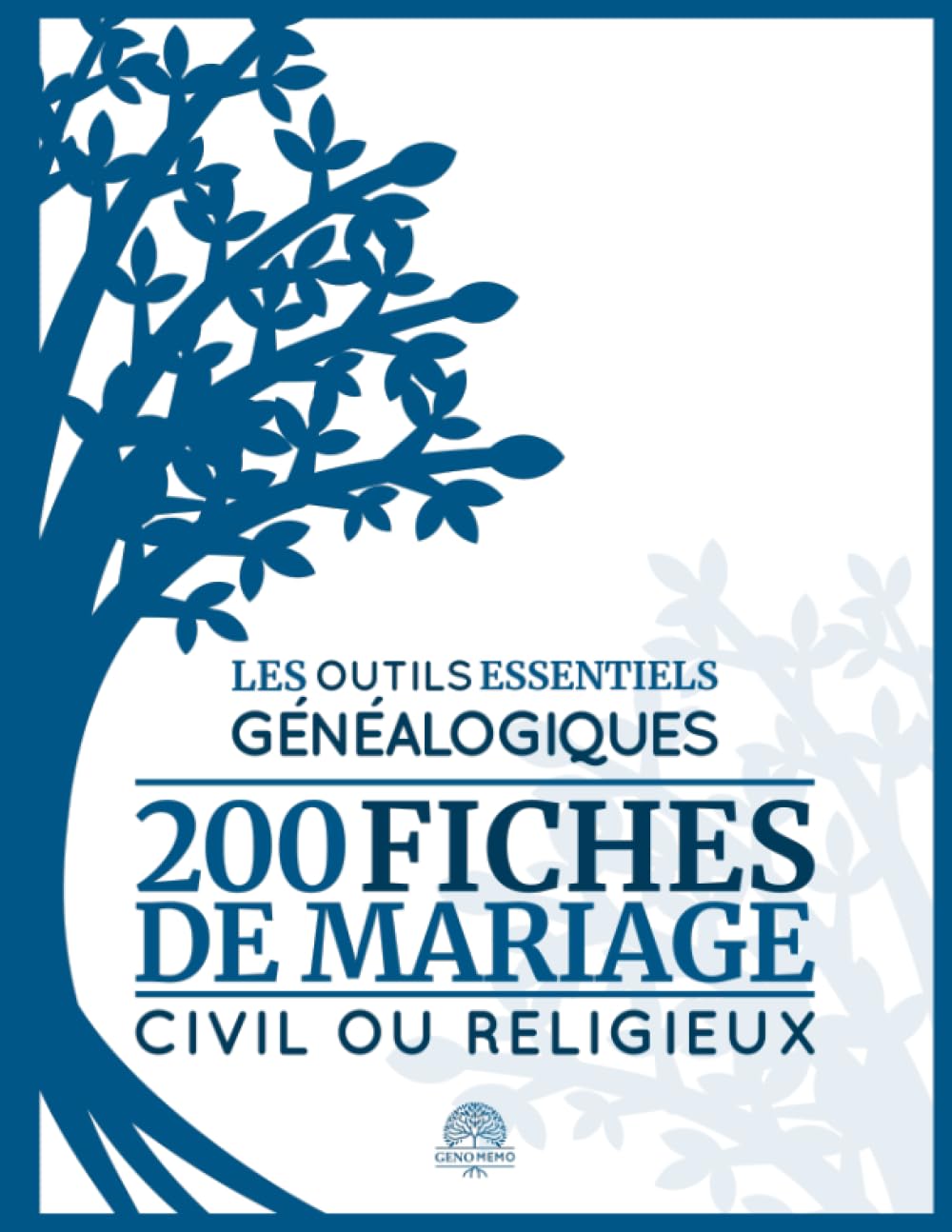Les Outils Essentiels Généalogiques : 200 Fiches de Mariage Civil ou Religieux pour Archiver vos Demandes d'Actes et Construire votre Arbre Généalogique