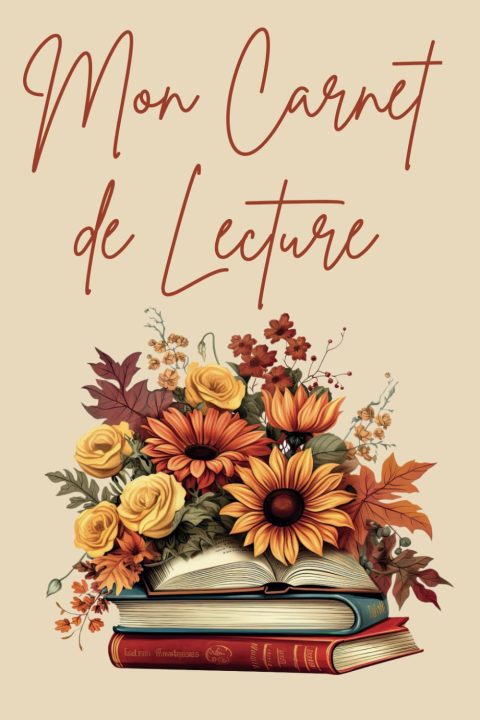 Mon Carnet de Lecture : Journal Complet pour Passionnés de Livres | Format A5