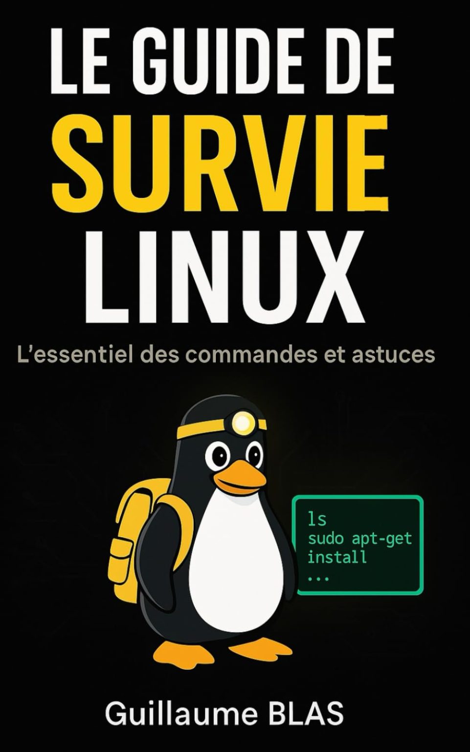 Le guide de survie Linux : L’essentiel des commandes et astuces pour maîtriser votre système d'exploitation