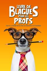 Livre de blagues pour les profs : Plus de 150 histoires drôles pour détendre l'atmosphère en salle de pause