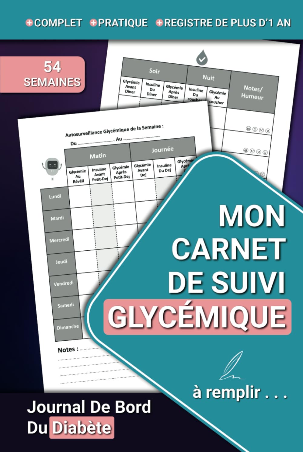 Mon Carnet de Suivi Glycémique : Journal de Bord Diabète 54 Semaines - Suivi Quotidien Avant/Après Repas et Notes