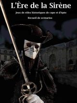 L'Ère de la Sirène : Recueil de Scénarios de Jeux de Rôles Historiques de Cape et d'Épée