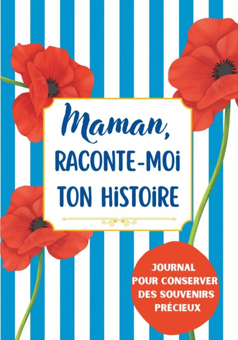 Maman, Raconte-Moi Ton Histoire : Journal de Souvenirs Guidé pour Mères - Cadeau Émotionnel