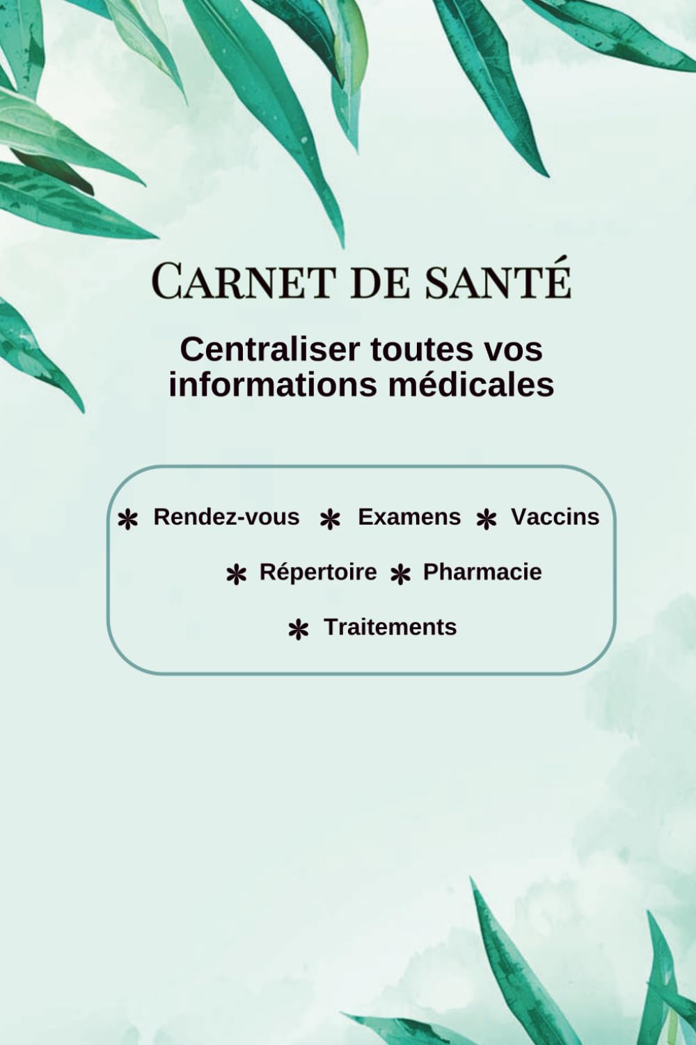 Carnet de Santé : Suivi Médical Complet, Organisé et Pratique pour Tous vos Rendez-vous, Traitements et Vaccins - Format A5+ Couleur