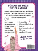 Livre d'Activités pour Adolescentes 11-15 ans : Jeux de Logique, Quiz, Devinettes, Mots Mêlés & Coloriages pour des Journées Fun et Sans Ennui