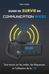 Guide de Survie en Communication Radio : Maîtriser la Cibi et les Ondes en Situation de Crise