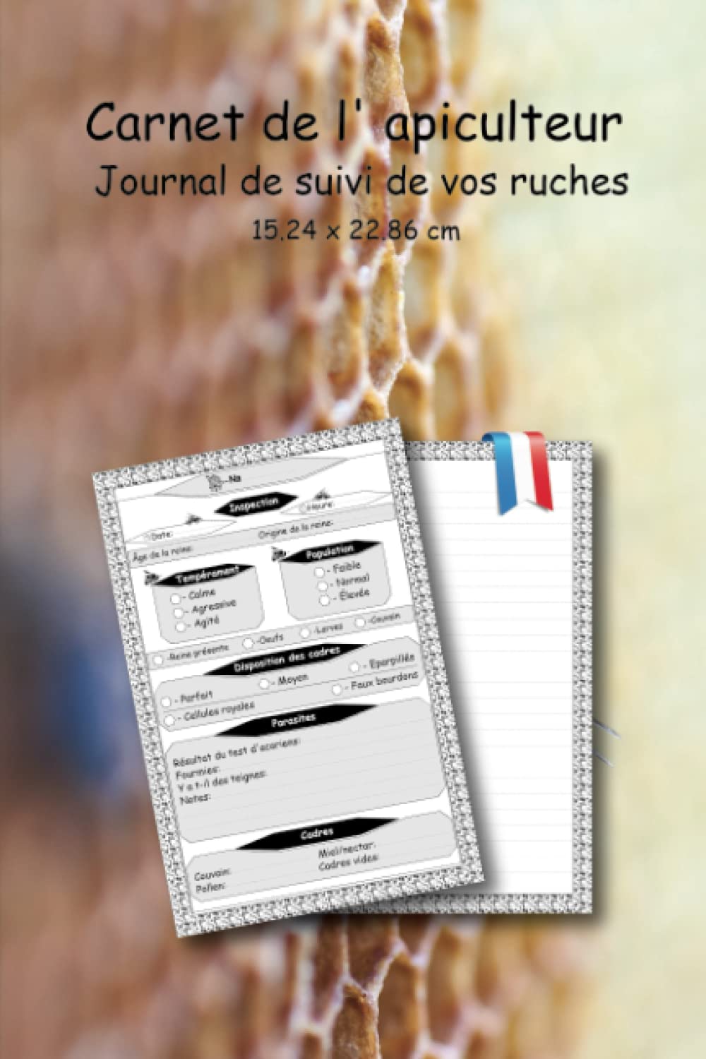 Carnet de l'Apiculteur : Journal Pratique pour le Suivi de Vos Ruches