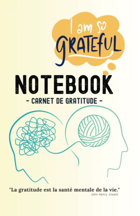 Carnet de Gratitude : 90 Jours pour Transformer Votre Vie et Cultiver un État d'Esprit Positif