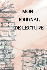 Mon Journal de Lecture : Carnet Complet pour Passionnés et Book Addicts