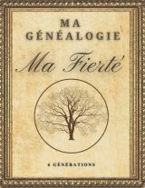 Ma Généalogie Ma Fierté : Arbre Généalogique Complet sur 6 Générations avec Fiches Individuelles pour Explorer Vos Racines Familiales