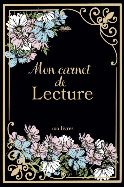 Mon Carnet de Lecture : Journal Complet pour 100 Livres, Avis, Wishlist, Challenges et Organisation Littéraire