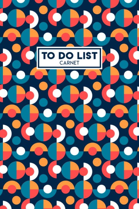 Carnet To Do List A5 : Le Planificateur Quotidien Idéal pour Organiser vos Tâches et Rester Motivé
