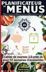 Planificateur de Menus Hebdomadaire : Cahier de Courses Intelligent pour 52 Semaines d'Économies et de Repas Sains