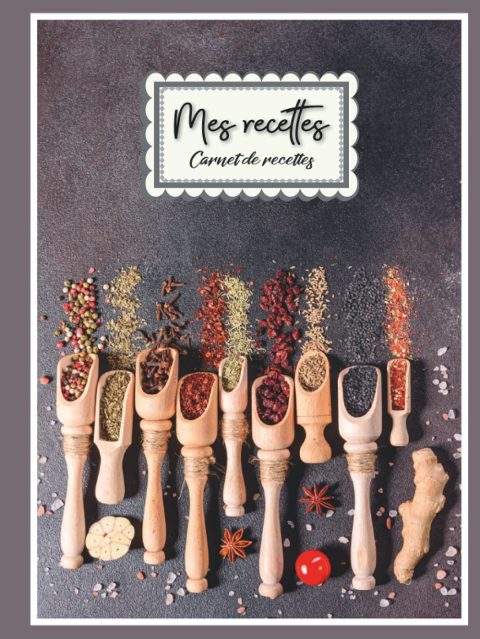 Carnet de Recettes à Couverture Rigide : 100 Formats Détaillés pour Conserver et Personnaliser Vos Créations Culinaires