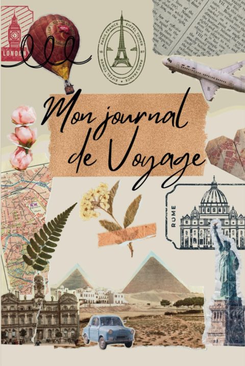 Mon Journal de Voyage: Carnet créatif et pratique pour souvenirs de vacances en famille ou en solo
