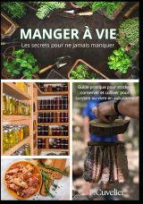 Manger à Vie : Guide Ultime de Stockage, Conservation et Culture pour une Autonomie Alimentaire Durable