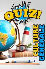 Quiz Culture Générale : Le Grand Tour de la Culture Générale - Aventure Éducative et Ludique