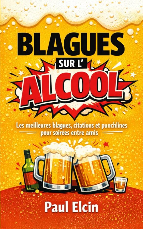 Blagues sur l'alcool : Les meilleures blagues, citations et punchlines pour des soirées mémorables entre amis