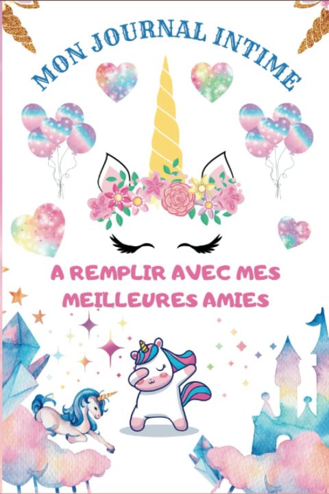 Mon Journal Intime Licorne : Carnet d'Amitié Coloré pour Filles, Jardin Secret et Souvenirs